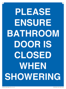 PLEASE ENSURE BATHROOM DOOR IS CLOSED WHEN SHOWERING